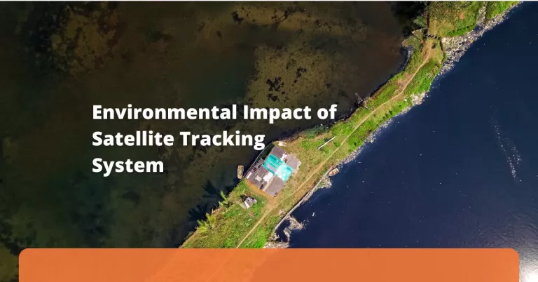 Environmental impact of satellite tracking system